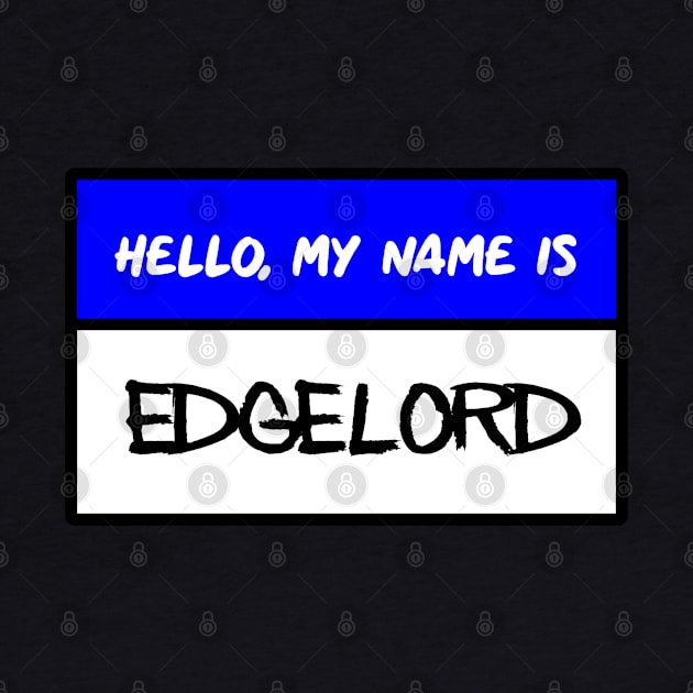 My Name is Edgelord by PorcelainRose